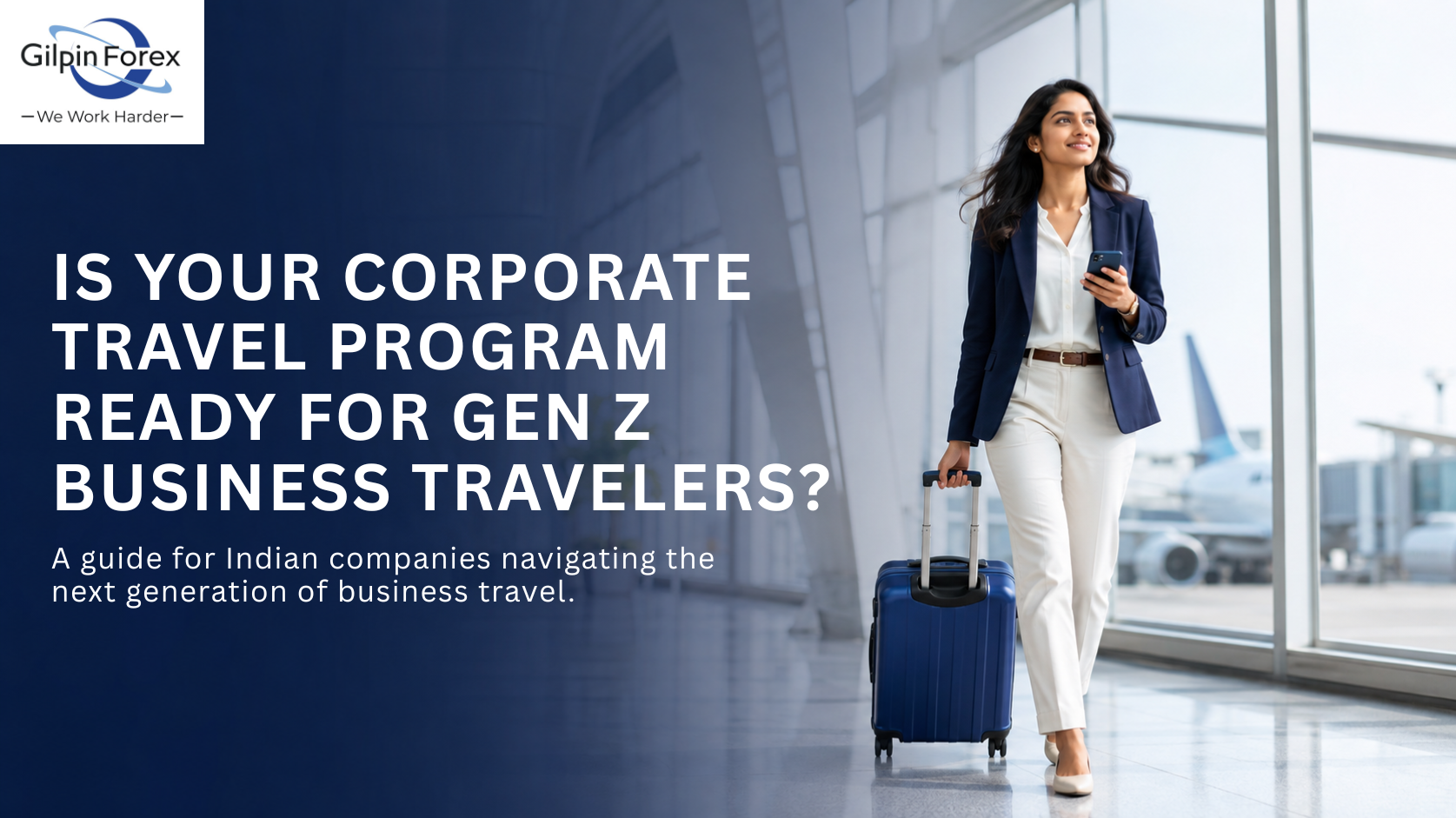 Is Your Corporate Travel Program Ready for Gen Z Business Travelers?